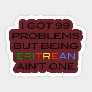 99 problems Eritrea Sticker